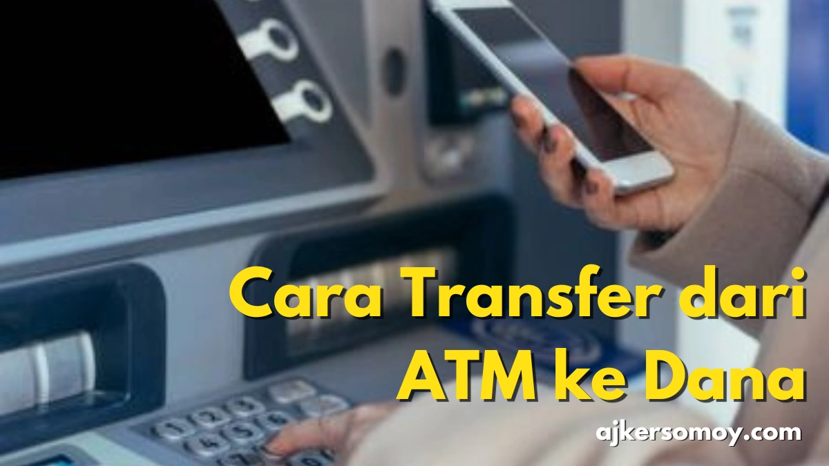 Cara Transfer dari ATM ke Dana